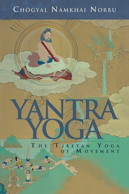 Yantra Yoga: Tibetan Yoga of Movement - Namkhai Norbu, Chogyal