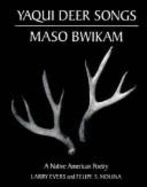 Yaqui Deer Songs/Maso Bwikam: A Native American Poetry - Evers, Larry