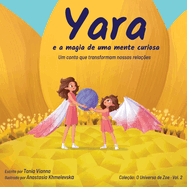 Yara e a magia de uma mente curiosa: Um conto que transforma nossas relaes