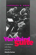 Yardbird Suite: A Compendium of the Music and Life of Charlie Parker