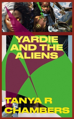 Yardie and the Aliens - Oluwubarunla, Yaya (Editor), and Chambers, Tanya R