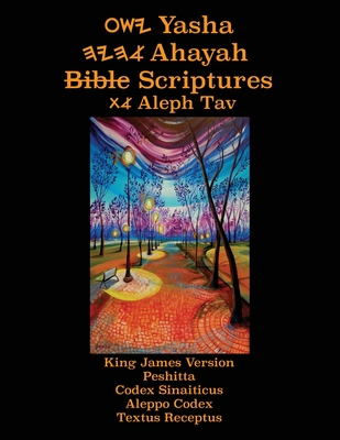 Yasha Ahayah Bible Scriptures Aleph Tav (YASAT) Study Bible (3rd Edition 2020) - Sorsdahl, Timothy Neal (Compiled by)