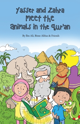 Yasser and Zahra Meet the Animals in the Qur'an - Ali, Ibn, and Abbas, Binte