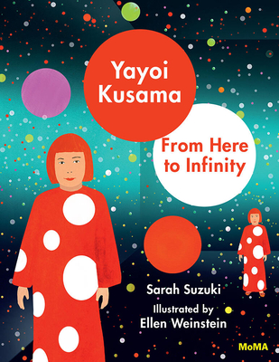 Yayoi Kusama: From Here to Infinity - Suzuki, Sarah