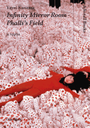 Yayoi Kusama: Infinity Mirror Room - Phalli's Field