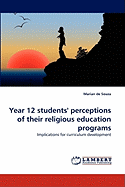 Year 12 Students' Perceptions of Their Religious Education Programs