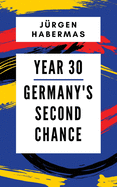 Year 30: Germany's Second Chance