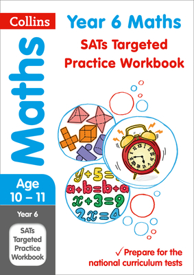 Year 6 Maths KS2 SATs Targeted Practice Workbook: For the 2024 Tests - Collins KS2