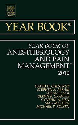 Year Book of Anesthesiology and Pain Management 2010: Volume 2010 - Chestnut, David H, MD