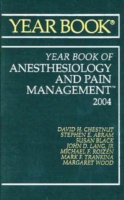 Year Book of Anesthesiology and Pain Management: Volume 2004 - Chestnut, David H, MD