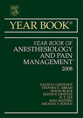 Year Book of Anesthesiology and Pain Management: Volume 2009 - Chestnut, David H, MD