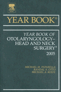 Year Book of Otolaryngology-Head and Neck Surgery: Volume 2005