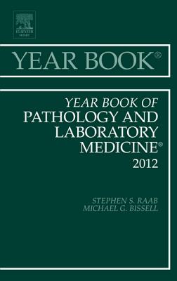 Year Book of Pathology and Laboratory Medicine 2012: Volume 2012 - Raab, Stephen S, and Parwani, Anil V, MD, PhD