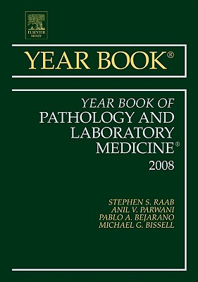 Year Book of Pathology and Laboratory Medicine: Volume 2009 - Raab, Stephen S, and Bissell, Michael G, MD, PhD, MPH, and Bejarano, Pablo A, MD