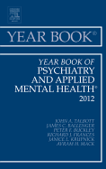 Year Book of Psychiatry and Applied Mental Health 2012: Volume 2012