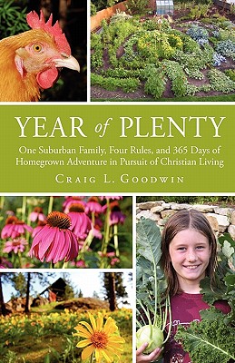 Year of Plenty: One Suburban Family. . .in Pursuit of Christian Living - Goodwin, Craig L