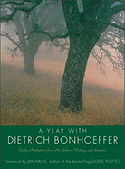 Year with Dietrich Bonhoeffer PB: Daily Meditations from His Letters, Writings, and Sermons