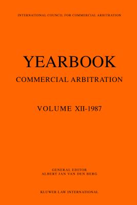 Yearbook Commercial Arbitration, 1987 - Van den Berg, Albert (Editor)