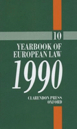 Yearbook of European Law: Volume 10: 1990 - Barav, A (Editor), and Wyatt, D A (Editor)