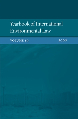 Yearbook of International Environmental Law 2008: Volume 19 - Fauchald, Ole Kristian, and Hunter, David, and XI, Wang