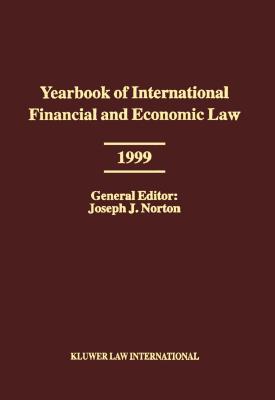 Yearbook of International Financial and Economic Law 1999 - Norton, Joseph J