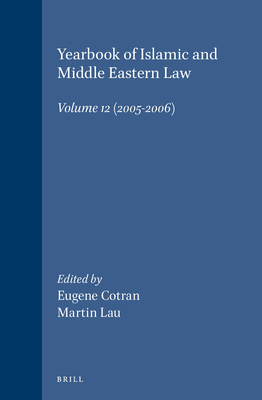 Yearbook of Islamic and Middle Eastern Law, Volume 12 - Cotran, Eugene (Editor), and Lau, Martin (Editor)