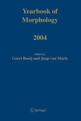 Yearbook of Morphology 2004 - Booij, Geert E. (Editor), and van Marle, Jaap (Editor)