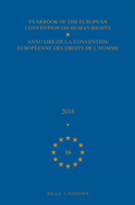 Yearbook of the European Convention on Human Rights/Annuaire de la Convention Europenne Des Droits de l'Homme, Volume 59 (2016)