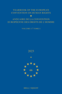 Yearbook of the European Convention on Human Rights / Annuaire de la Convention Europ?enne Des Droits de l'Homme, Volume 66 (2023) (Volume I)