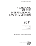 Yearbook of the International Law Commission 2011: Vol. 2: Part 1. Documents of its sixty-third session