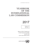 Yearbook of the International Law Commission 2017: report of the Commission to the General Assembly on the work of its sixty-ninth session, Vol. 2: Part 2