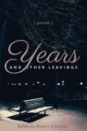 Years and Other Leavings: Poems