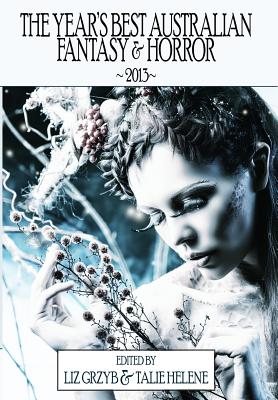 Year's Best Australian Fantasy and Horror 2013 - Grzyb, Liz