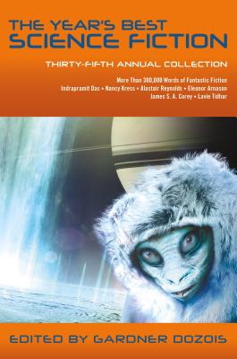 Year's Best Science Fiction: Thirty-Fifth Annual Collection - Dozois, Gardner