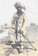 Year's Campaigning in India from March 1857 to March 1858