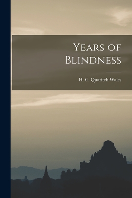 Years of Blindness - Wales, H G Quaritch (Horace Geoffre (Creator)