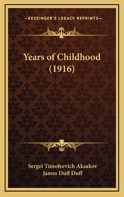 Years of Childhood (1916) - Aksakov, Sergei Timofeevich, and Duff, James Duff (Translated by)
