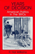 Years of Decision: American Politics in the 1890's