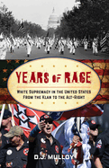 Years of Rage: White Supremacy in the United States from the Klan to the Alt-Right