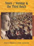 Years of the Weimar Republic and the Third Reich - Evans, David, and Jenkins, Jane