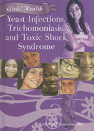 Yeast Infections, Trichomoniasis, and Toxic Shock Syndrome - Sommers, Michael A