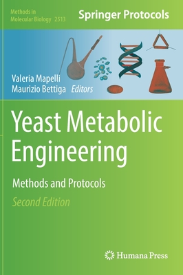 Yeast Metabolic Engineering: Methods and Protocols - Mapelli, Valeria (Editor), and Bettiga, Maurizio (Editor)