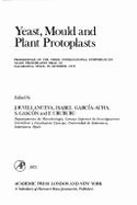 Yeast, Mould and Plant Protoplasts: Proceedings. Held at Salamanca, Spain, in Oct. 1972 - Villanueva, Julio R