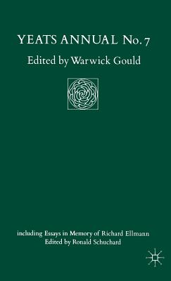 Yeats Annual No 7: including Essays in Memory of Richard Ellmann - Gould, Warwick (Editor)