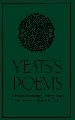 Yeats's Poems - Jeffares, A Norman (Editor), and Gould, Warwick (Contributions by)
