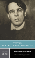 Yeats's Poetry, Drama, and Prose: A Norton Critical Edition