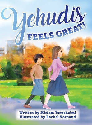 Yehudis Feels Great! - Yerushalmi, Miriam