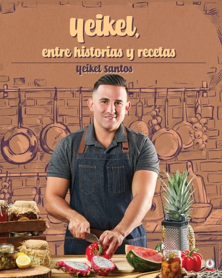 Yeikel, entre historia y recetas - Santos, Yeikel