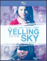 Yelling to the Sky [Blu-ray]