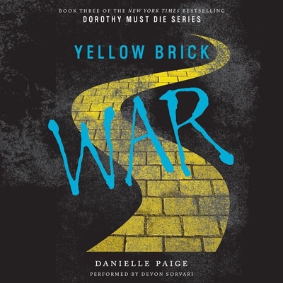 Yellow Brick War - Paige, Danielle, and Sorvari, Devon (Read by)